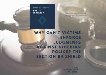 Why Can't Victims Enforce Judgments Against Nigerian Police? The Section 84 Shield